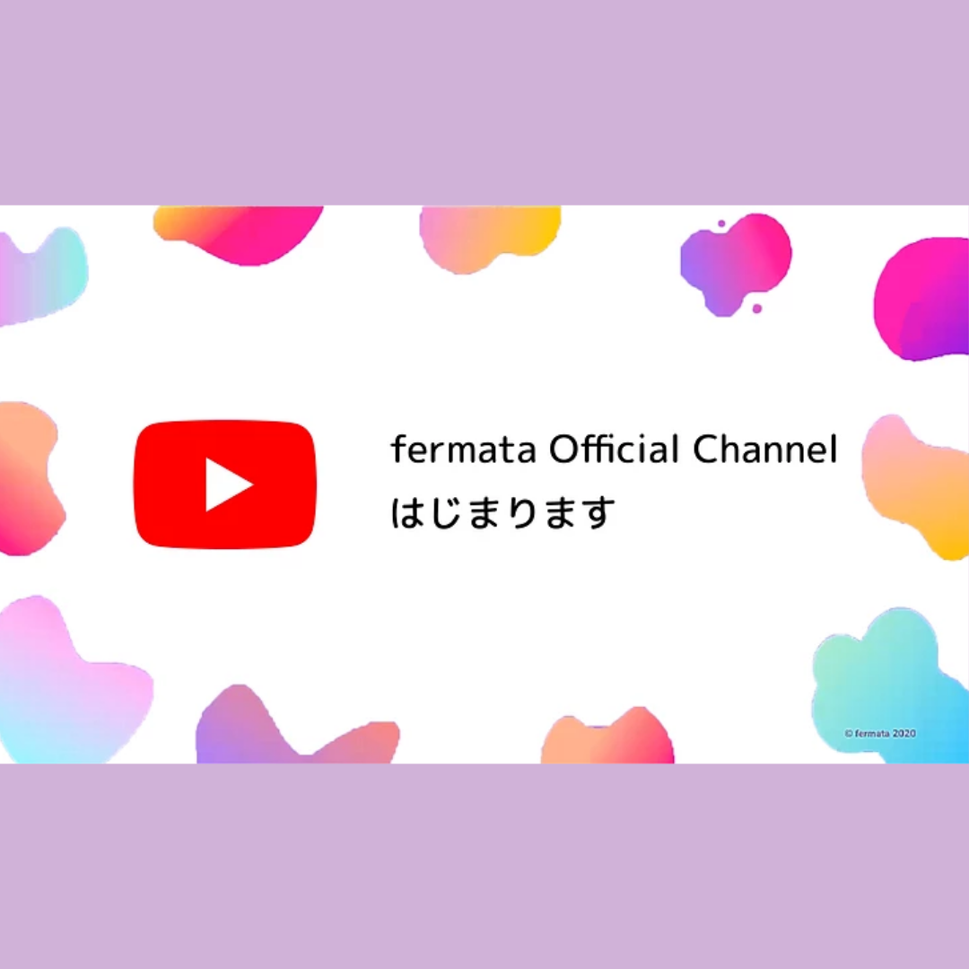 fermata公式YouTubeチャンネルをスタート！